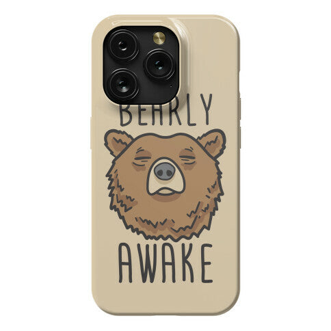 Bearly Awake Phone Case