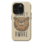Bearly Awake Phone Case