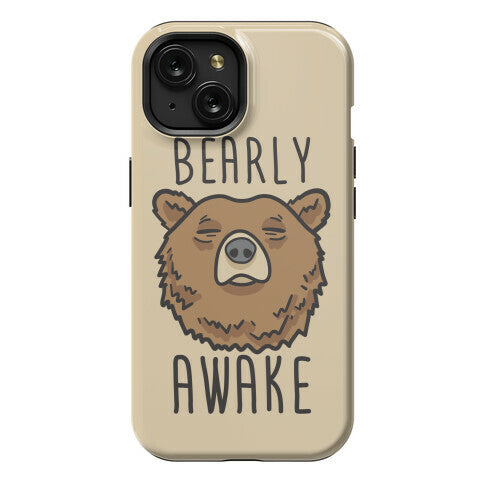 Bearly Awake Phone Case