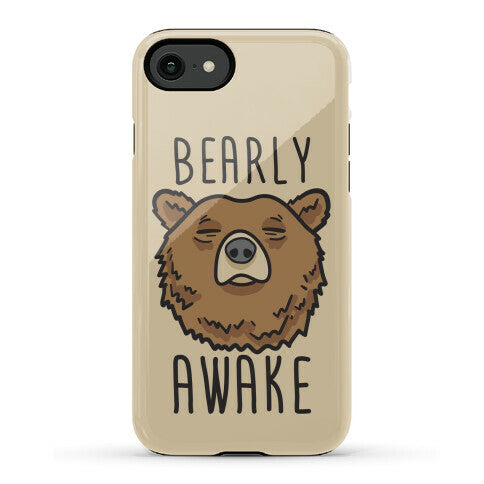 Bearly Awake Phone Case