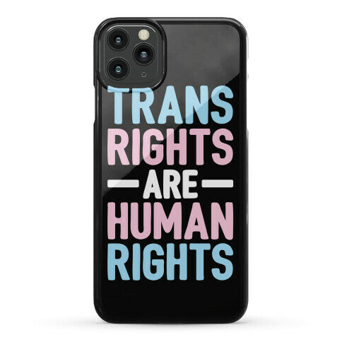 Trans Rights Are Human Rights Phone Case