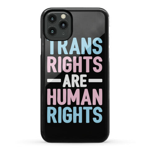 Trans Rights Are Human Rights Phone Case