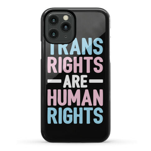 Trans Rights Are Human Rights Phone Case