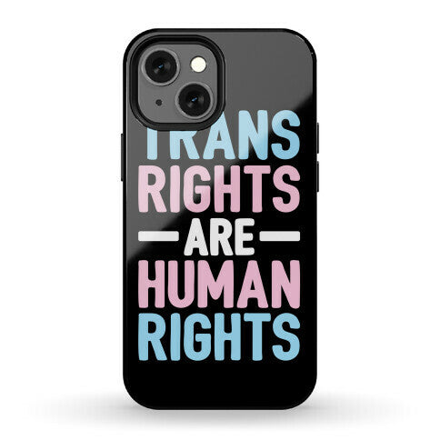 Trans Rights Are Human Rights Phone Case