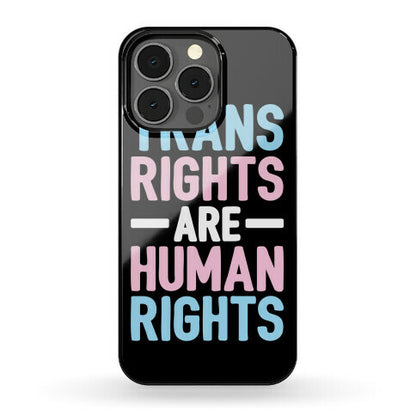 Trans Rights Are Human Rights Phone Case