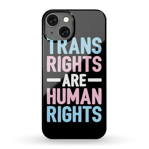 Trans Rights Are Human Rights Phone Case