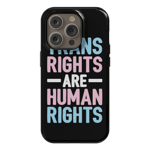 Trans Rights Are Human Rights Phone Case
