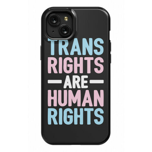 Trans Rights Are Human Rights Phone Case