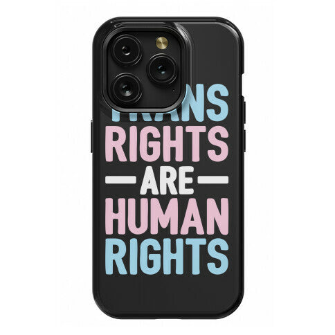 Trans Rights Are Human Rights Phone Case