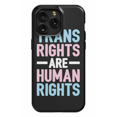 Trans Rights Are Human Rights Phone Case