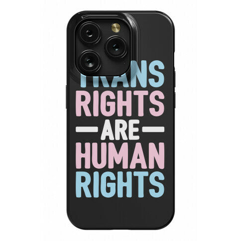 Trans Rights Are Human Rights Phone Case