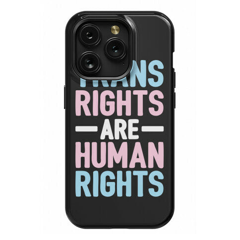 Trans Rights Are Human Rights Phone Case