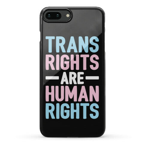 Trans Rights Are Human Rights Phone Case