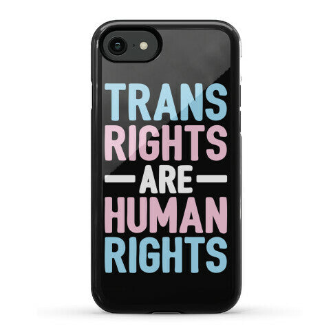 Trans Rights Are Human Rights Phone Case