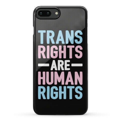 Trans Rights Are Human Rights Phone Case