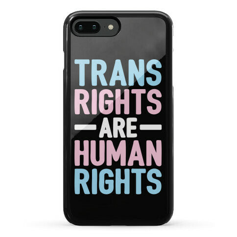 Trans Rights Are Human Rights Phone Case