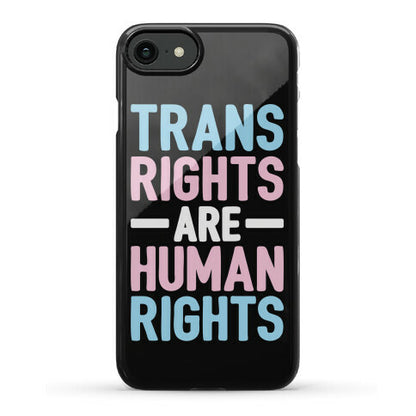 Trans Rights Are Human Rights Phone Case