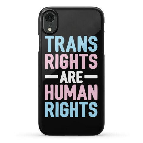 Trans Rights Are Human Rights Phone Case