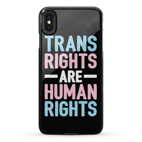 Trans Rights Are Human Rights Phone Case