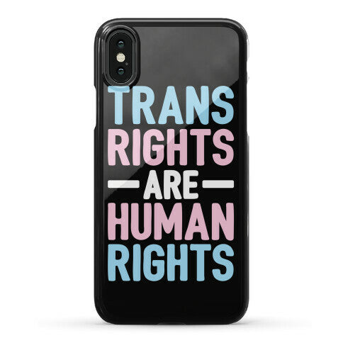 Trans Rights Are Human Rights Phone Case