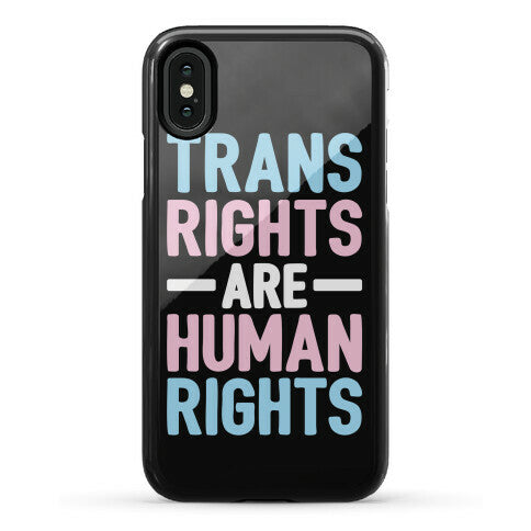 Trans Rights Are Human Rights Phone Case