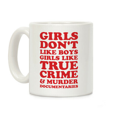 Girls Like True Crime Coffee Mug