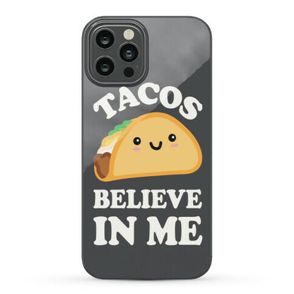 Tacos Believe In Me Phone Case