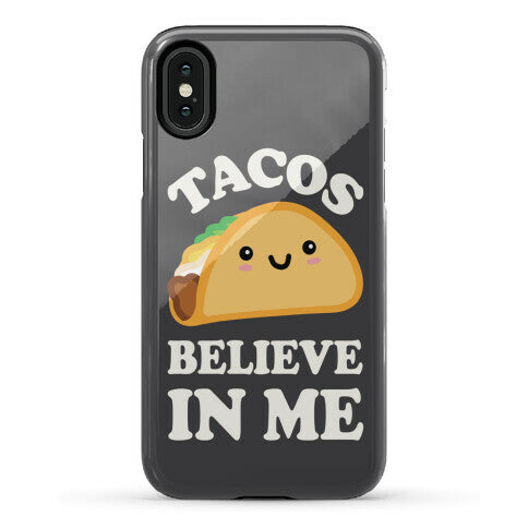 Tacos Believe In Me Phone Case