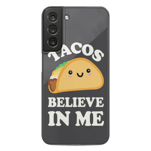 Tacos Believe In Me Phone Case
