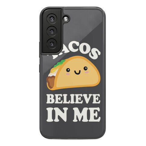Tacos Believe In Me Phone Case