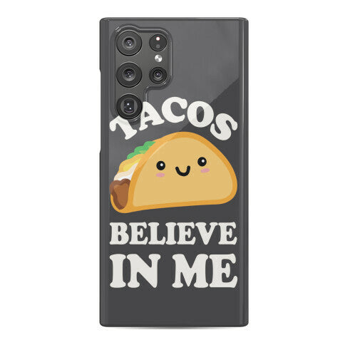 Tacos Believe In Me Phone Case