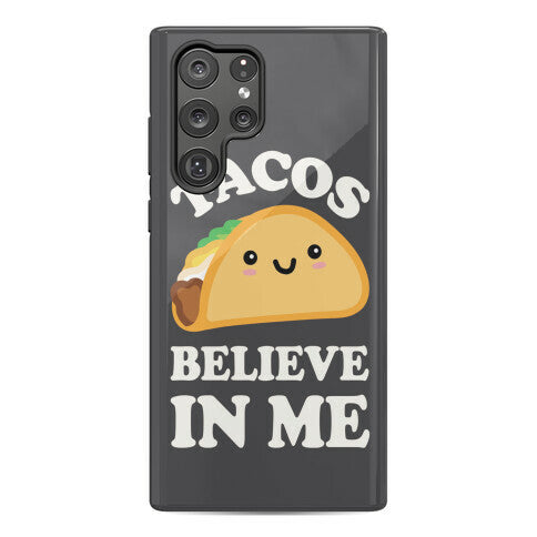 Tacos Believe In Me Phone Case