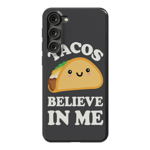 Tacos Believe In Me Phone Case