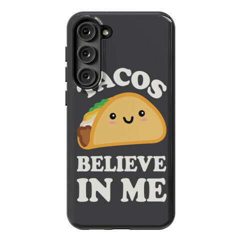 Tacos Believe In Me Phone Case
