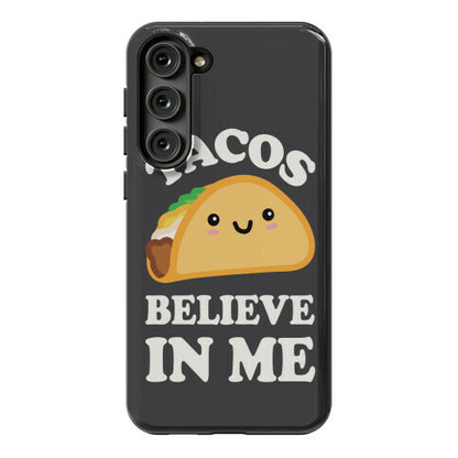 Tacos Believe In Me Phone Case