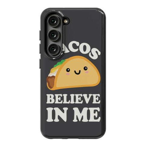 Tacos Believe In Me Phone Case
