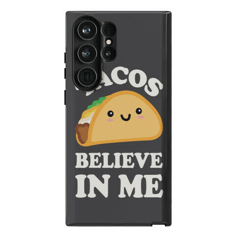 Tacos Believe In Me Phone Case