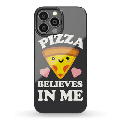 Pizza Believes In Me Phone Case