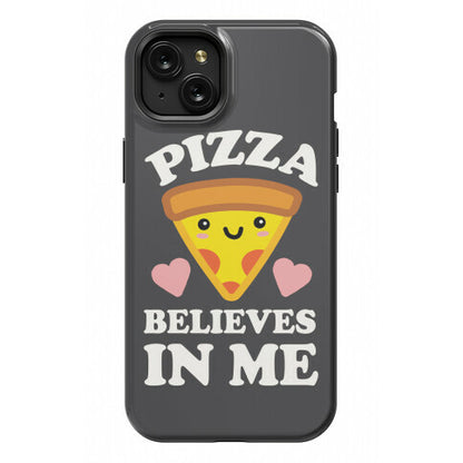 Pizza Believes In Me Phone Case