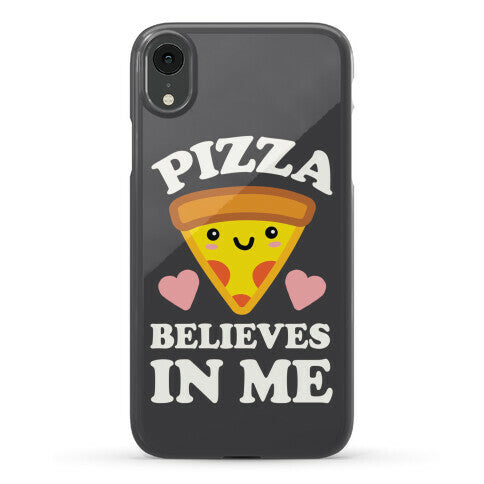 Pizza Believes In Me Phone Case