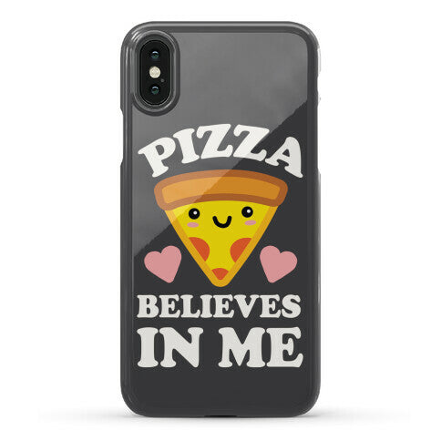 Pizza Believes In Me Phone Case