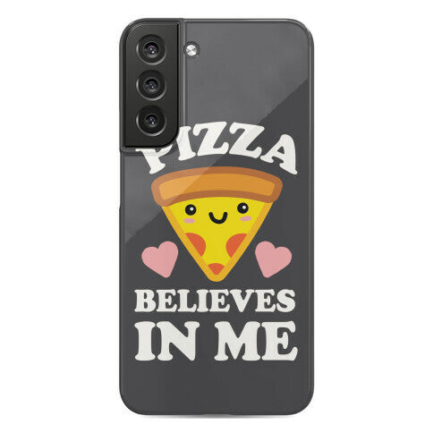 Pizza Believes In Me Phone Case