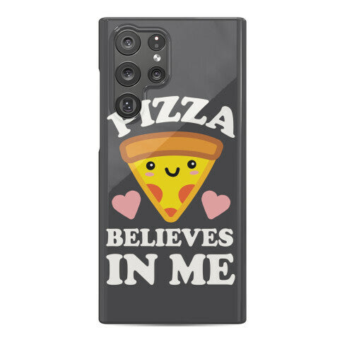 Pizza Believes In Me Phone Case
