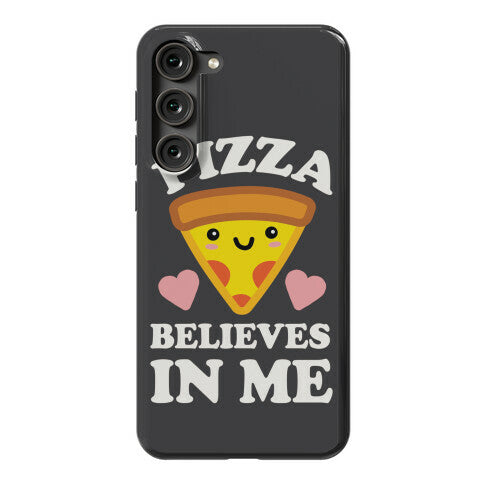 Pizza Believes In Me Phone Case