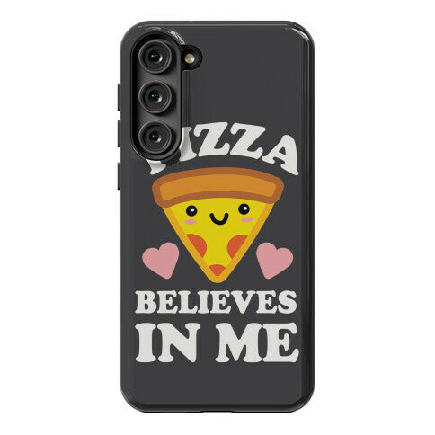 Pizza Believes In Me Phone Case