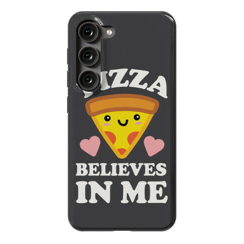 Pizza Believes In Me Phone Case