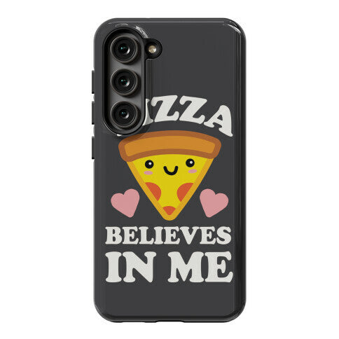 Pizza Believes In Me Phone Case