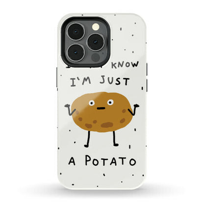 I Don't Know I'm Just A Potato Phone Case