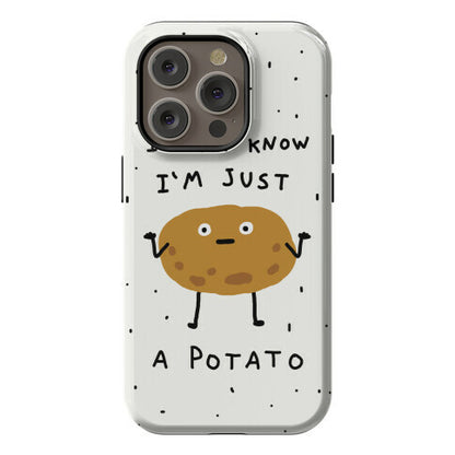 I Don't Know I'm Just A Potato Phone Case