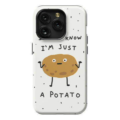 I Don't Know I'm Just A Potato Phone Case